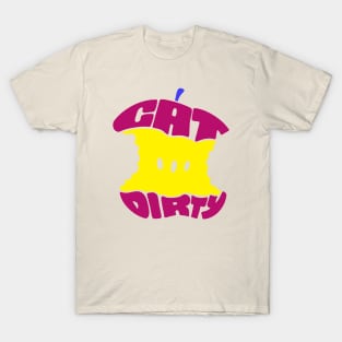 CatDirty to The Core T-Shirt